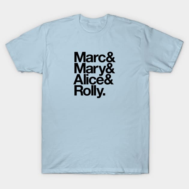 It's a Small World - Marc Mary Alice Rolly T-Shirt by GoAwayGreen